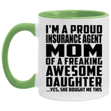 Proud Insurance Agent Mom Of Awesome Daughter - 11oz Accent Mug Green