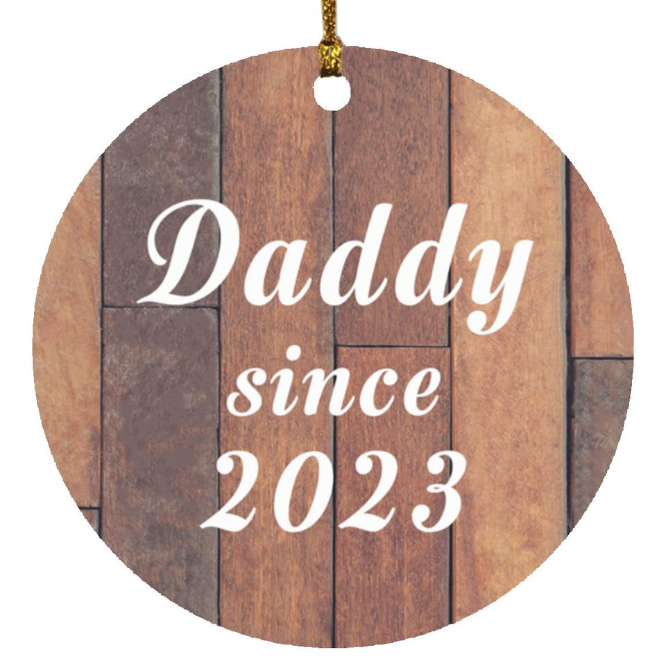 Daddy Since 2023 - Circle Ornament E