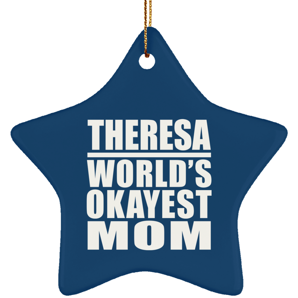 Theresa World's Okayest Mom - Star Ornament