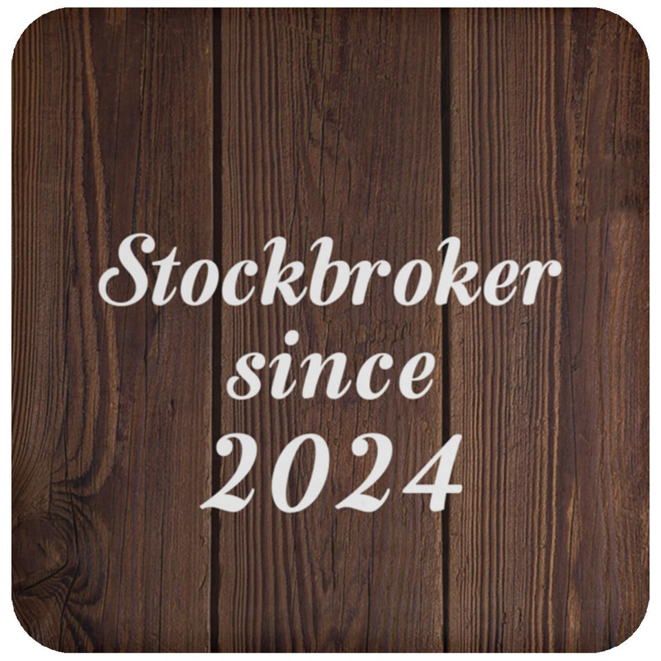 Stockbroker Since 2024 - Drink Coaster D