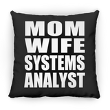 Mom Wife Systems Analyst - Throw Pillow Black