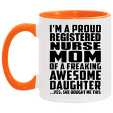 Proud Registered Nurse Mom Of Awesome Daughter - 11oz Accent Mug Orange