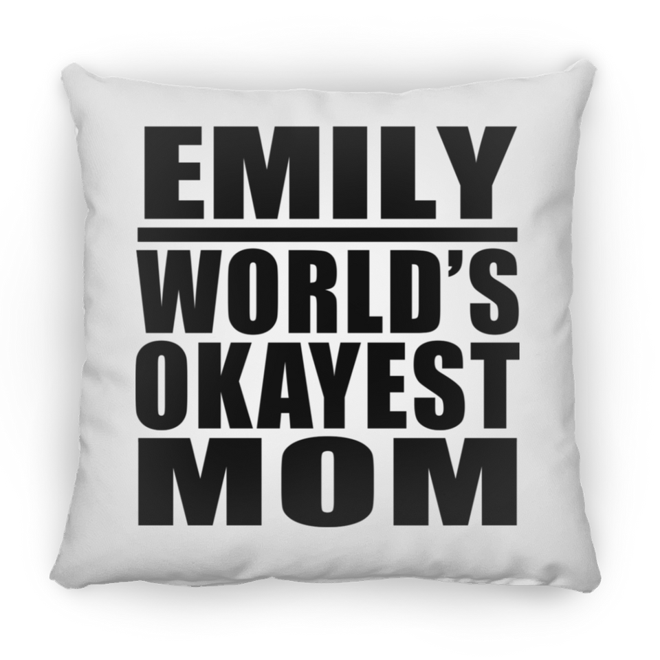 Emily World's Okayest Mom - Throw Pillow