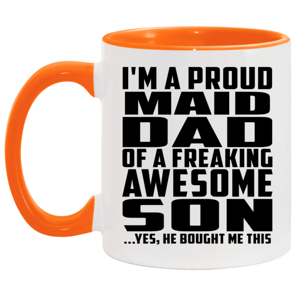 Proud Maid Dad Of Awesome Son - 11oz Accent Mug Orange