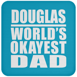Douglas World's Okayest Dad - Drink Coaster