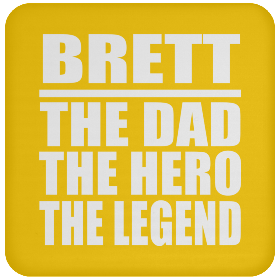Brett The Dad The Hero The Legend - Drink Coaster