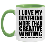 I Love My Boyfriend More Than Creative Writing - 11oz Accent Mug Green