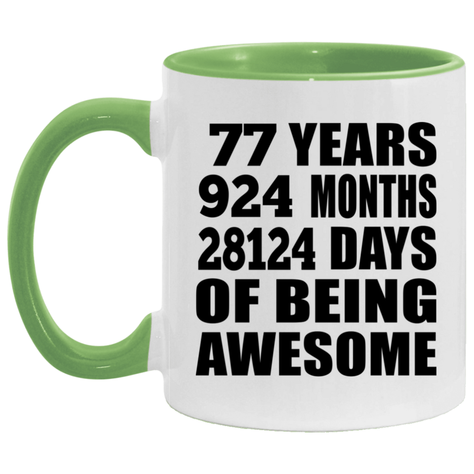 77th Birthday 77 Years 924 Months 28124 Days Of Awesome - 11oz Accent Mug Green