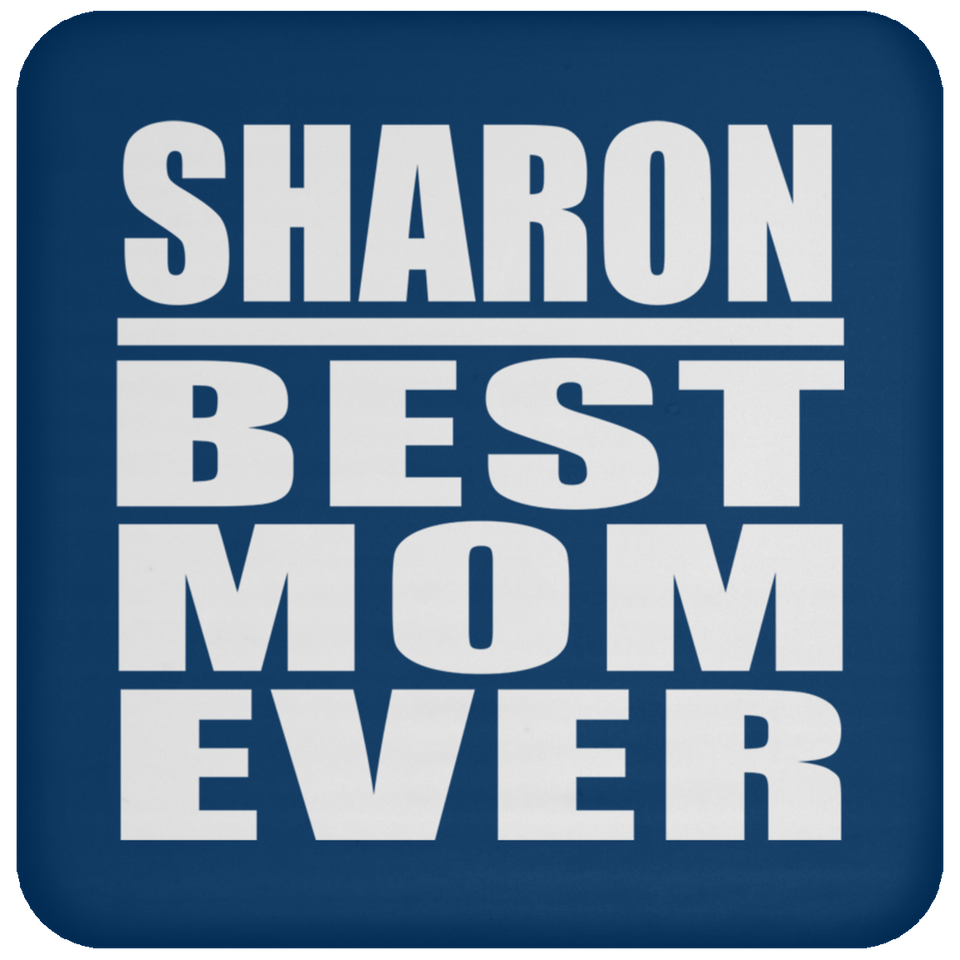 Sharon Best Mom Ever - Drink Coaster