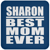 Sharon Best Mom Ever - Drink Coaster