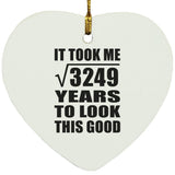 57th Birthday Took Square Root of 3249 Years To Look Good - Heart Ornament