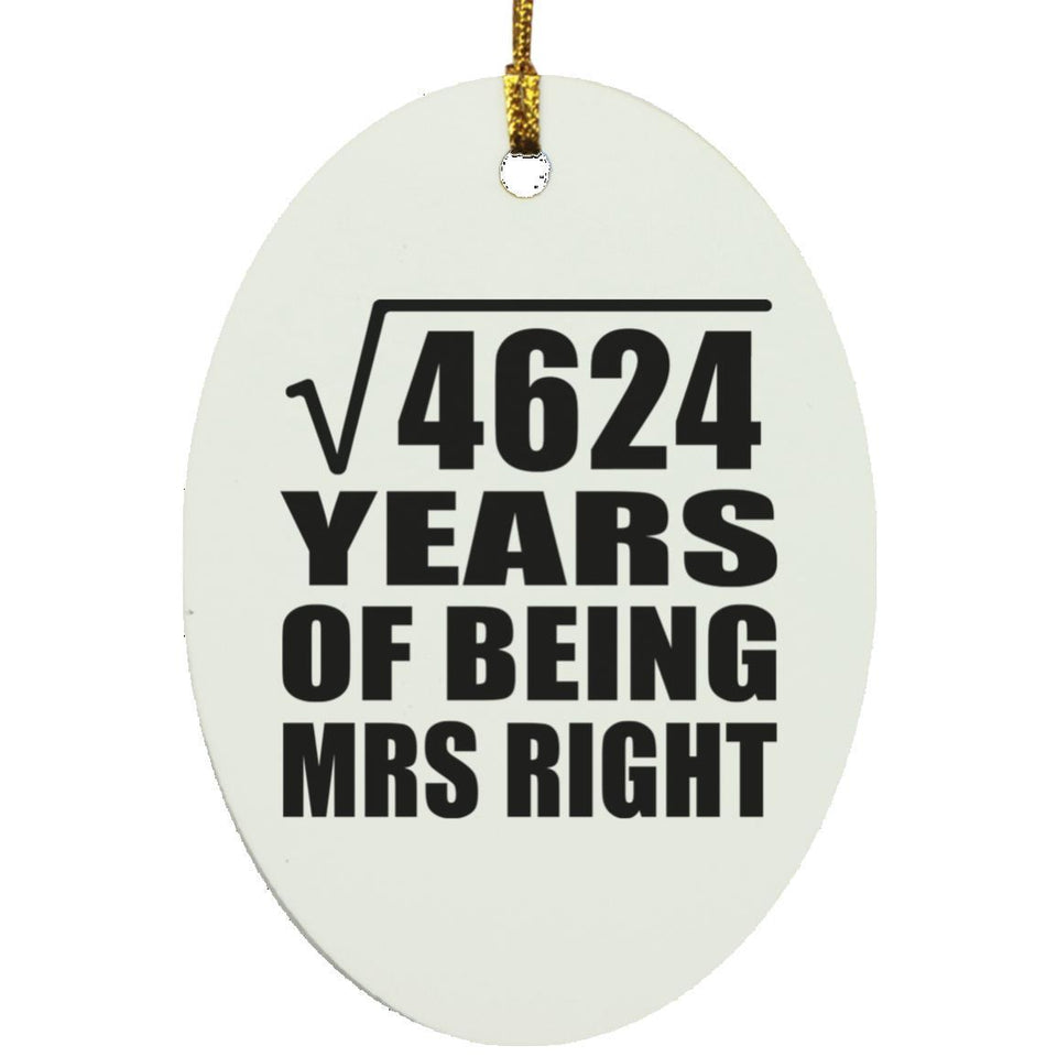68th Anniversary Square Root of 4624 Years of Being Mrs Right - Oval Ornament