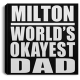 Milton World's Okayest Dad - Canvas Square