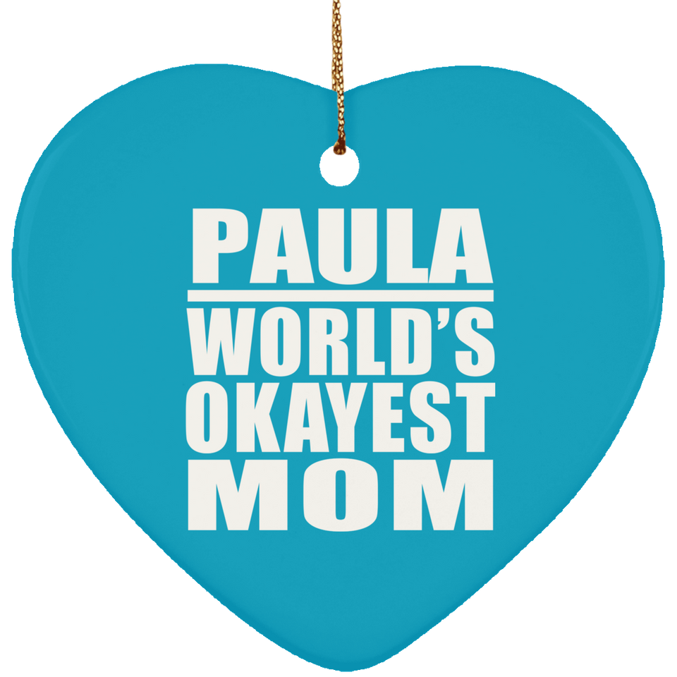 Paula World's Okayest Mom - Heart Ornament