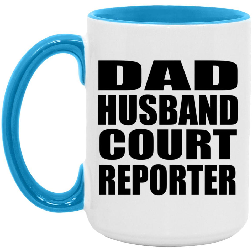 Dad Husband Court Reporter - 15oz Accent Mug Blue