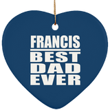 Francis Best Dad Ever - Heart Ornament