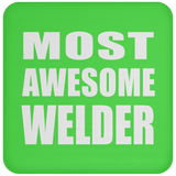 Most Awesome Welder - Drink Coaster
