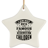 I Am Not Rich & Famous, But I Have Invaluable Children - Star Ornament