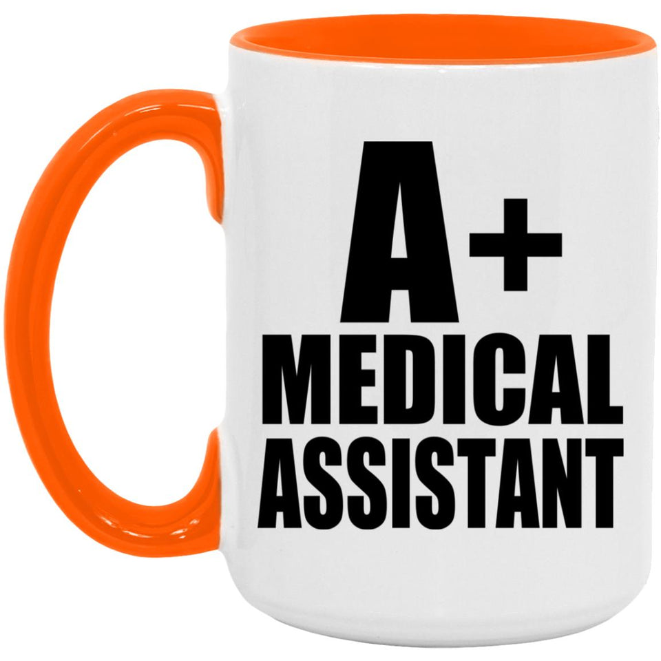 A+ Medical Assistant - 15oz Accent Mug Orange