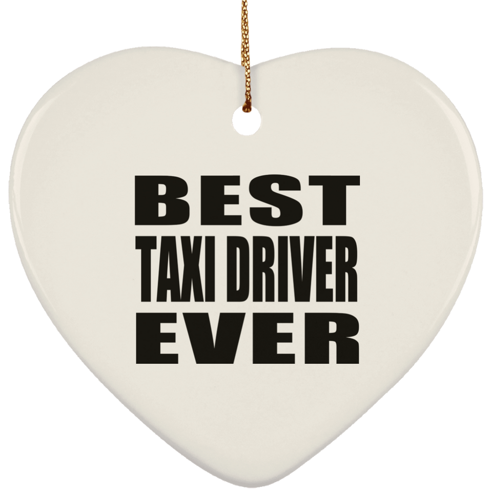 Best Taxi Driver Ever - Heart Ornament