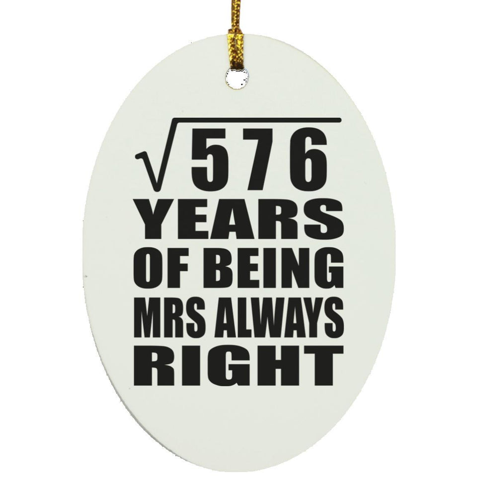 24th Anniversary Square Root of 576 Years Mrs Always Right - Oval Ornament