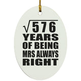 24th Anniversary Square Root of 576 Years Mrs Always Right - Oval Ornament