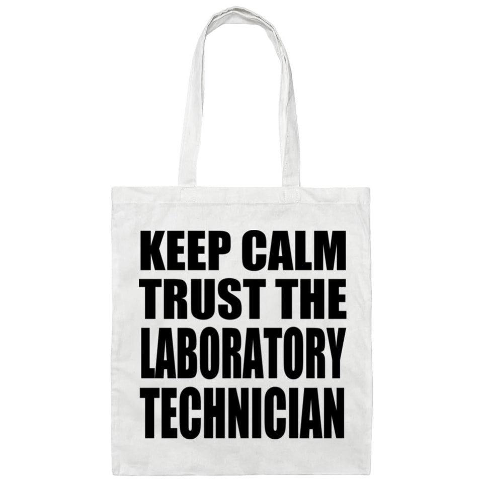 Keep Calm and Trust The Laboratory Technician - Tote Bag White