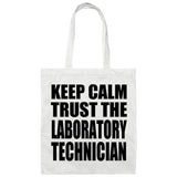 Keep Calm and Trust The Laboratory Technician - Tote Bag White