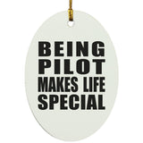 Being Pilot Makes Life Special - Oval Ornament