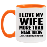 I Love My Wife More Than Magic Tricks - 11oz Accent Mug Orange