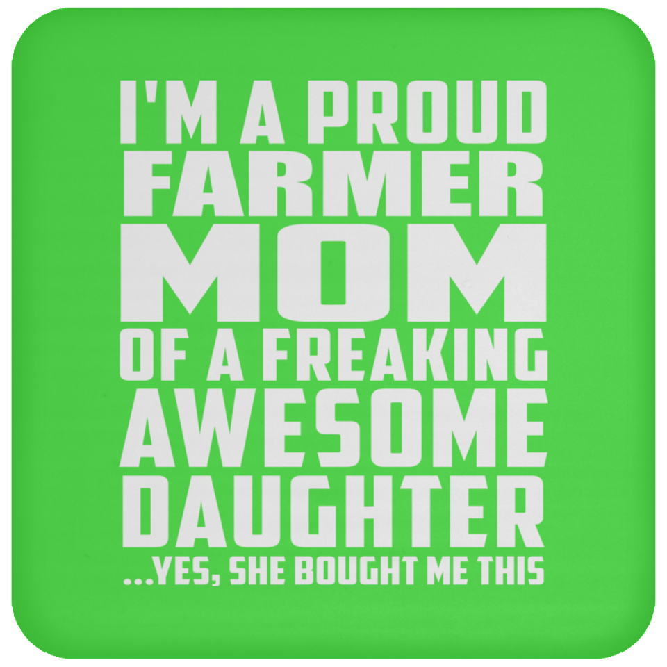 Proud Farmer Mom Of Awesome Daughter - Drink Coaster