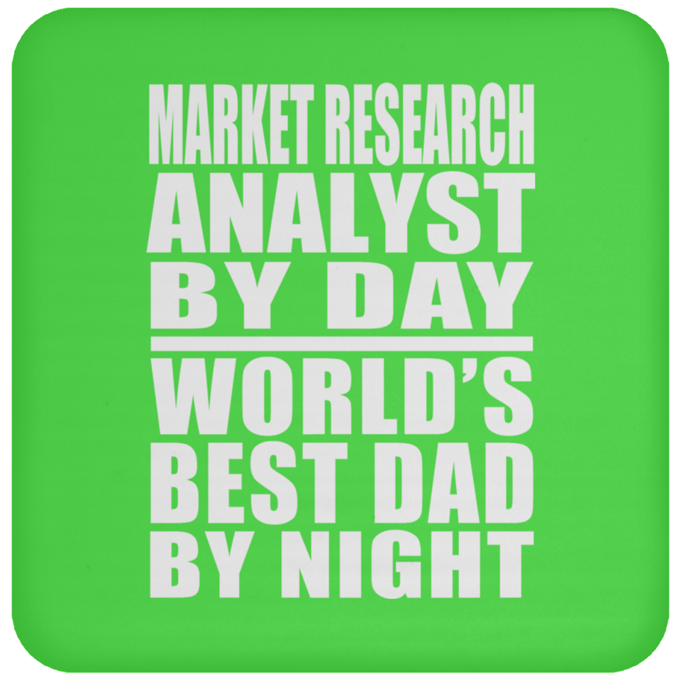 Market Research Analyst By Day World's Best Dad By Night - Drink Coaster