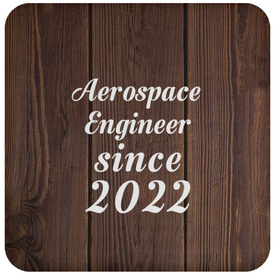 Aerospace Engineer Since 2022 - Drink Coaster D