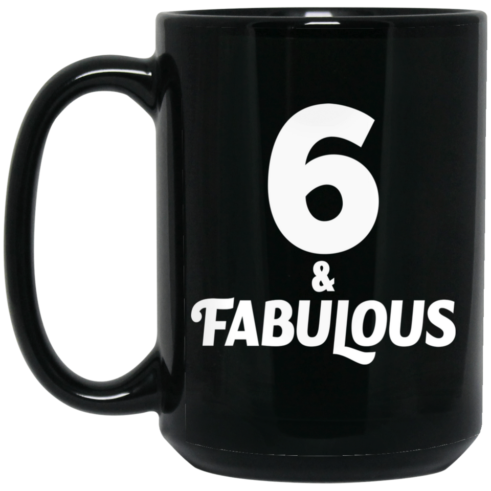 6th Birthday 6 & Fabulous - 15oz Coffee Mug Black