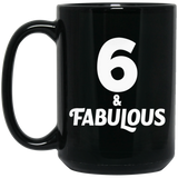 6th Birthday 6 & Fabulous - 15oz Coffee Mug Black