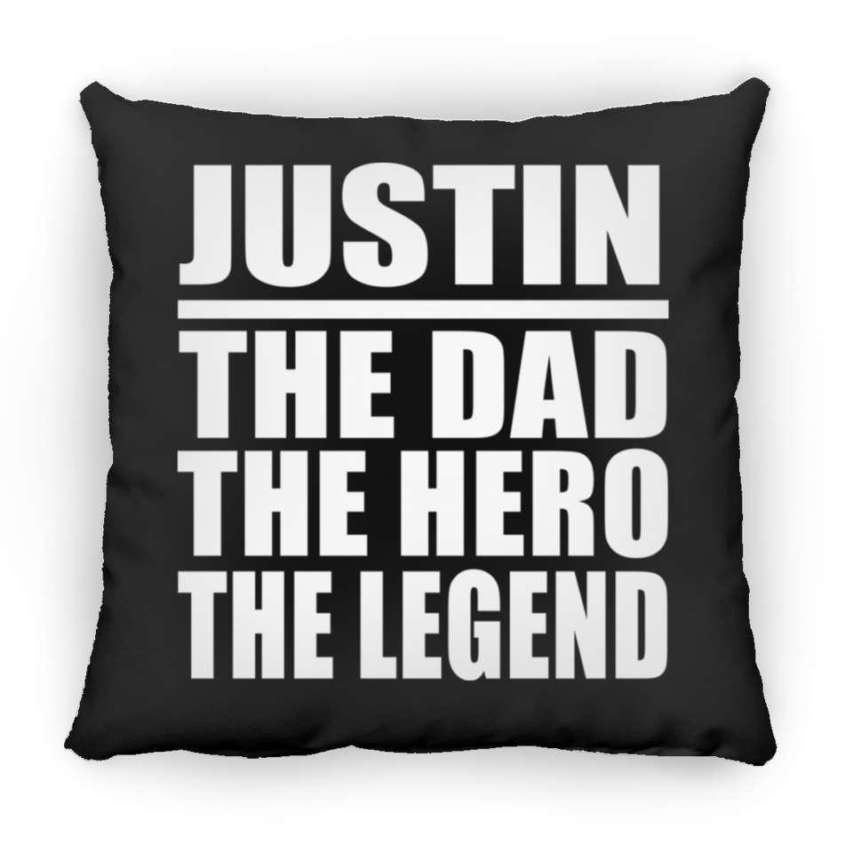 Justin The Dad The Hero The Legend - Throw Pillow Black