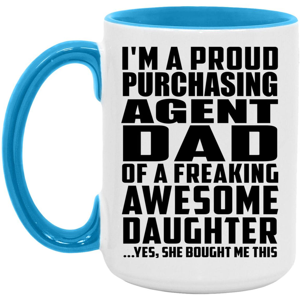 Proud Purchasing Agent Dad Of Awesome Daughter - 15oz Accent Mug Blue