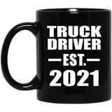 Truck Driver Established EST. 2021 - 11oz Coffee Mug Black