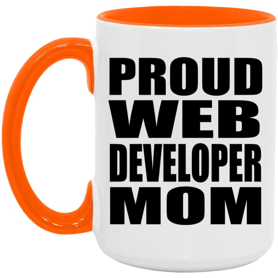 Proud Web Developer Mom - 15oz Accent Mug Orange