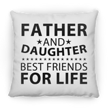 Father and Daughter, Best Friends For Life - Throw Pillow