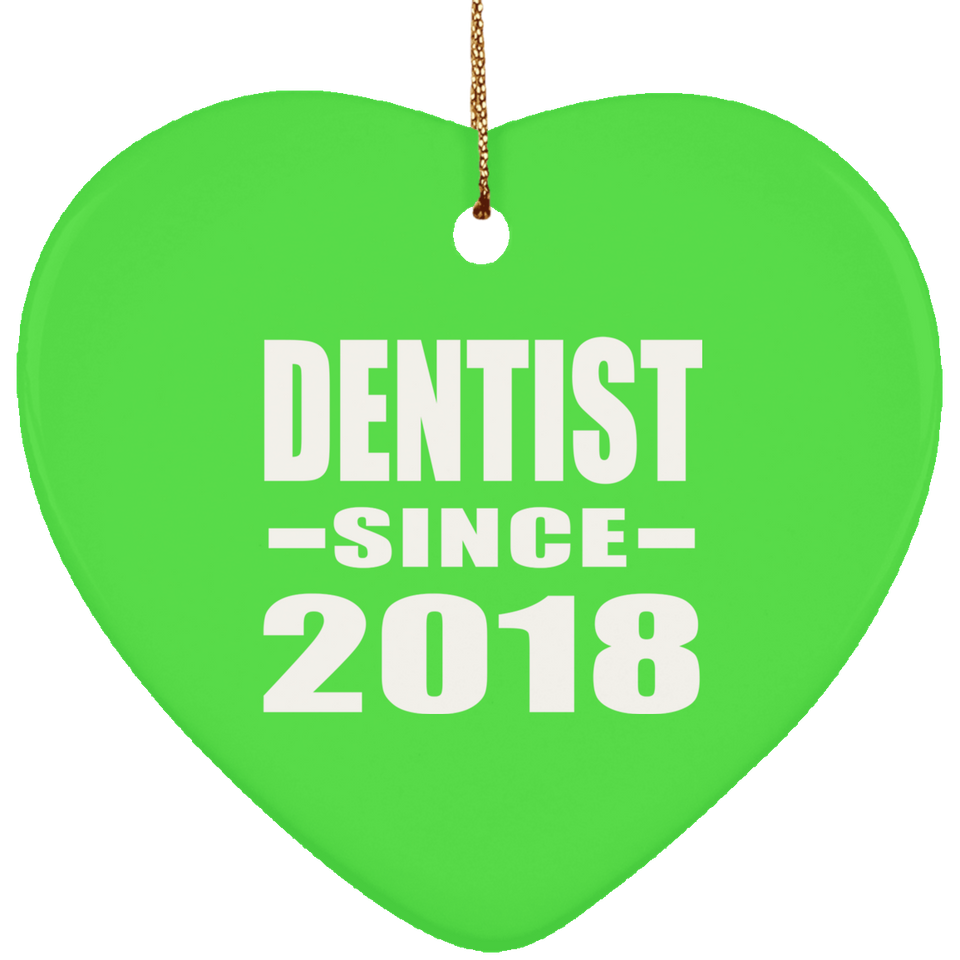 Dentist Since 2018 - Heart Ornament
