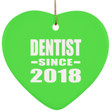 Dentist Since 2018 - Heart Ornament