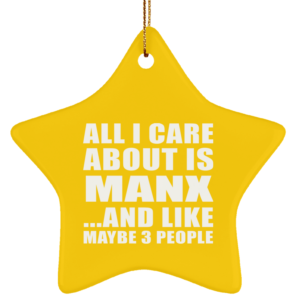 All I Care About Is Manx - Star Ornament
