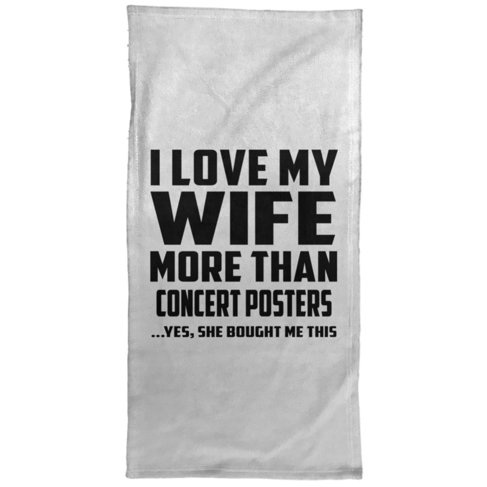 I Love My Wife More Than Concert Posters - Hand Towel