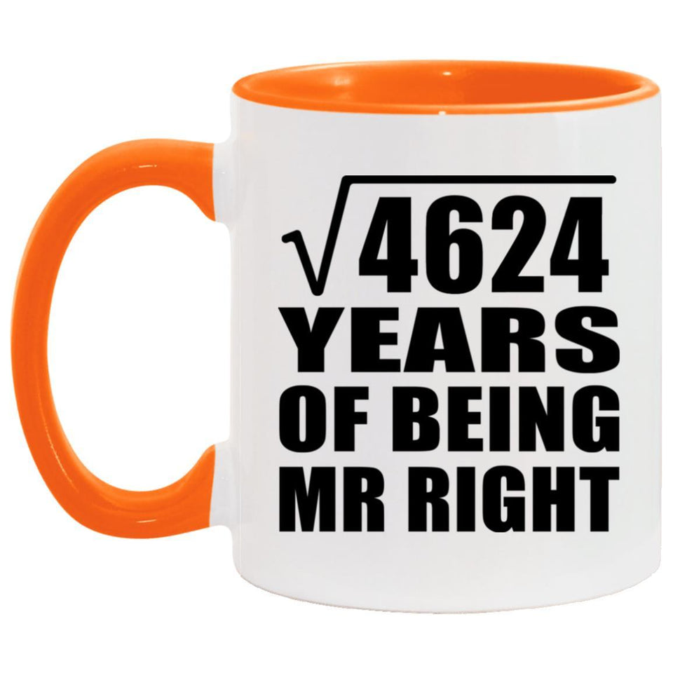 68th Anniversary Square Root of 4624 Years of Being Mr Right - 11oz Accent Mug Orange