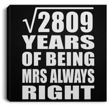 53rd Anniversary Square Root of 2809 Years Mrs Always Right - Canvas Square