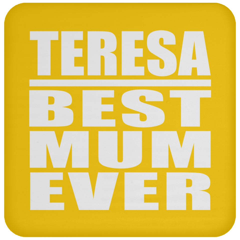 Teresa Best Mum Ever - Drink Coaster
