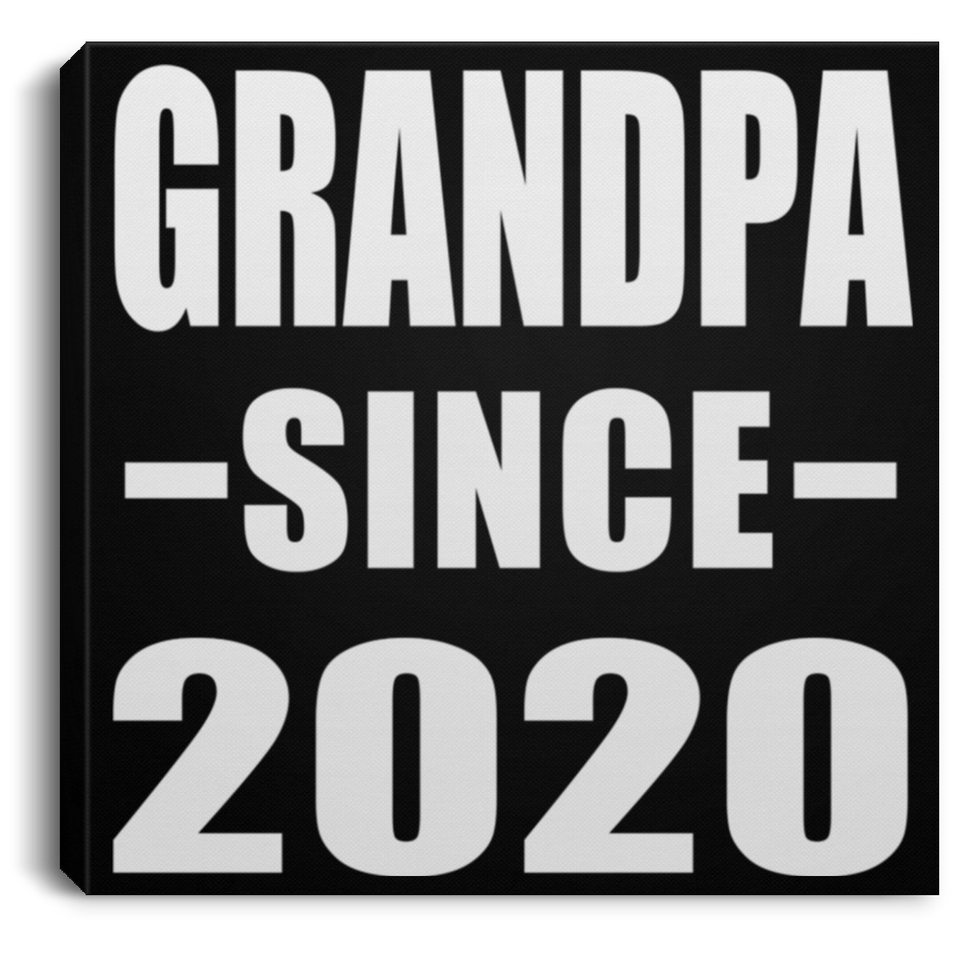 Grandpa Since 2020 - Canvas Square