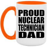 Proud Nuclear Technician Dad - 15oz Accent Mug Orange