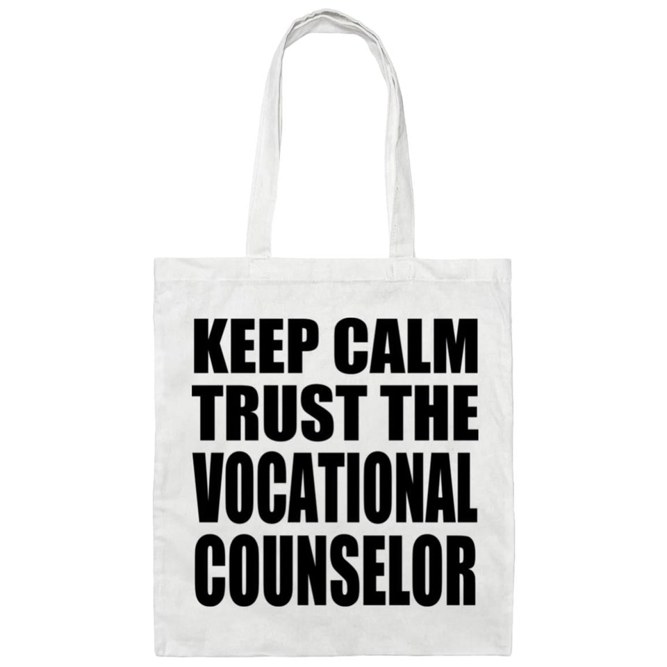 Keep Calm and Trust The Vocational Counselor - Tote Bag White